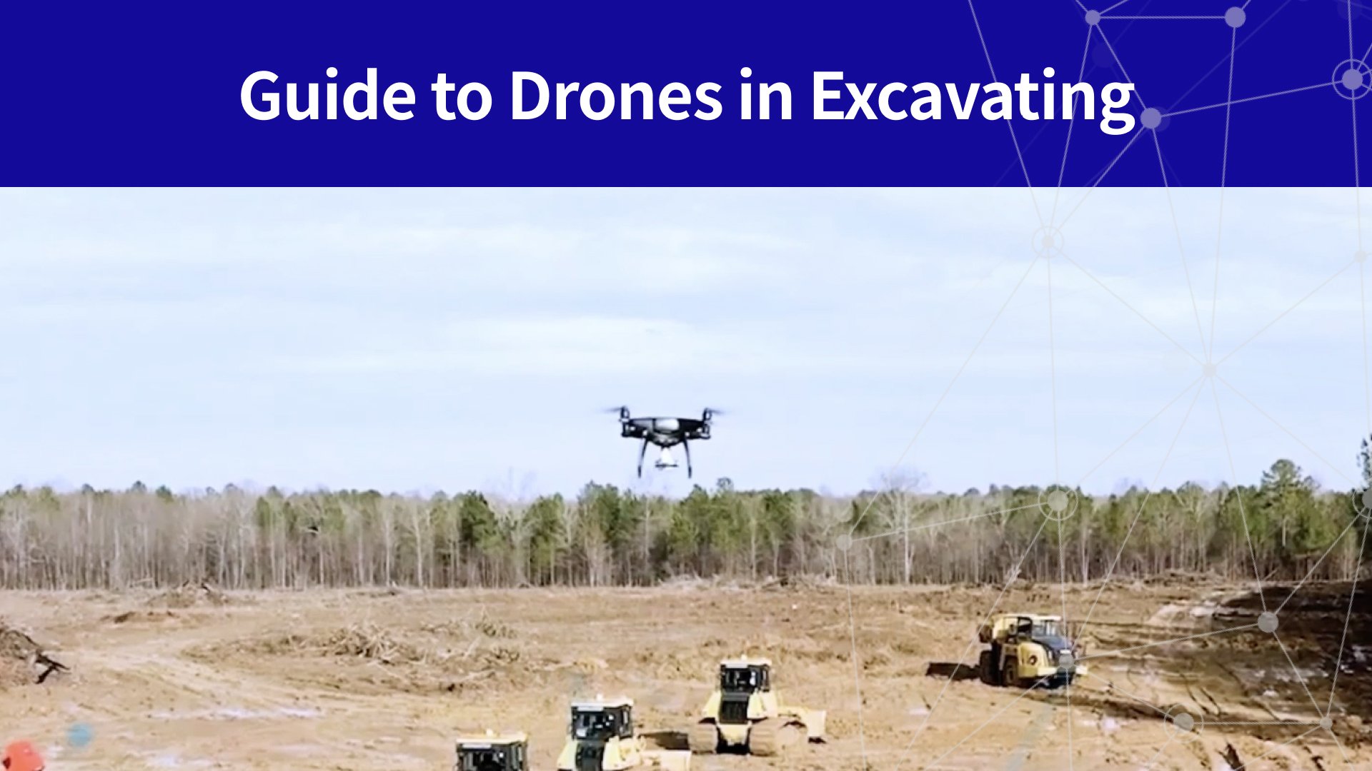 Drone Use Cases And Benefits For Construction And Excavation